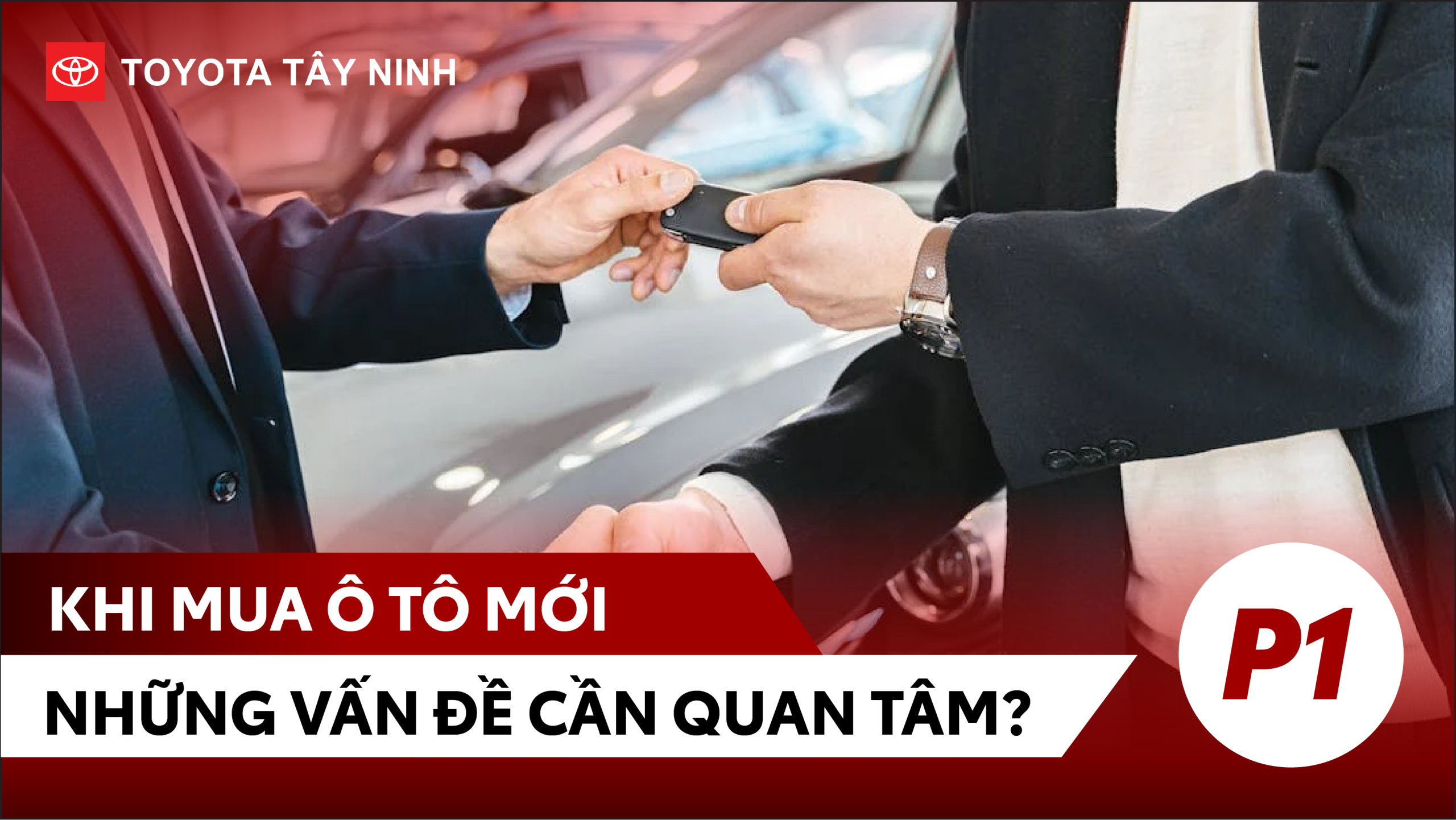 NHỮNG VẤN ĐỀ CẦN QUAN TÂM KHI MUA XE MỚI (P1)